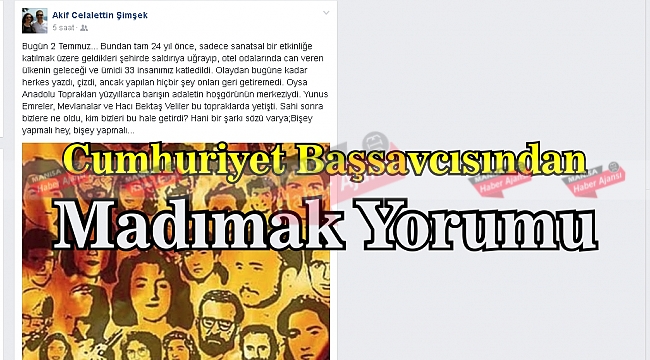 Başsavcıdan Madımak Olayının Yıldönümünde Açıklama