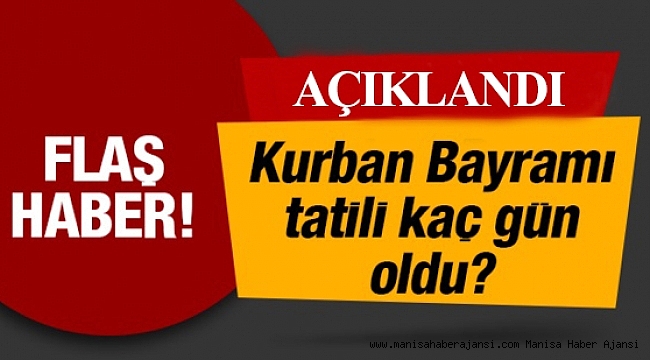 Kurban Bayramı tatili  belli oldu