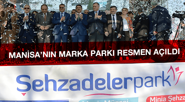 Manisa&#039;nın Marka Parkı Açıldı