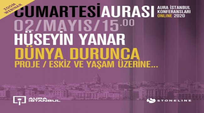 Cumartesi Aurası “Dünya Durunca: Proje, Eskiz ve Yaşam” konusuyla devam ediyor