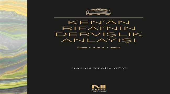 Kenan Rifai’ nin dervişlik anlayışı