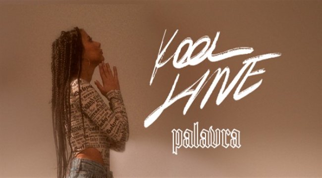 Kool Jane’in ilk teklisi ‘Palavra’ çıktı