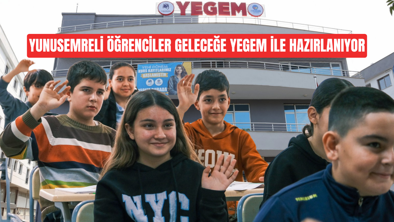 YUNUSEMRELİ ÖĞRENCİLER GELECEĞE YEGEM İLE HAZIRLANIYOR