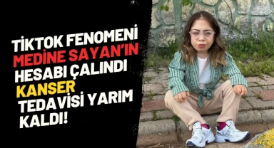 TikTok Fenomeni Medine Sayan’ın Hesabı Çalındı: Tedavi Süreci Yarım Kaldı