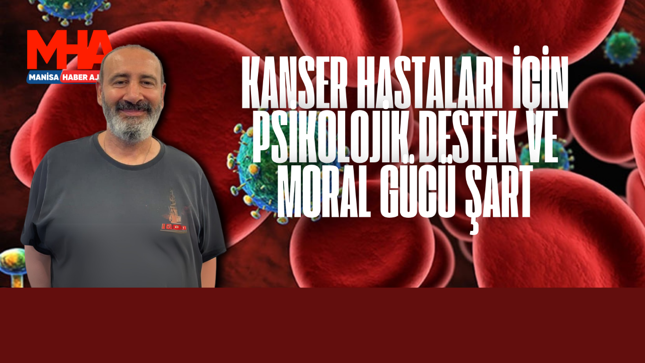 Kanser Hastaları İçin Psikolojik Destek ve Moral Gücü Şart