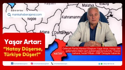 Yaşar Artar: “Hatay Düşerse, Türkiye Düşer!”
