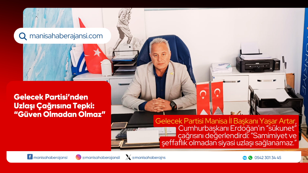 Gelecek Partisi’nden Uzlaşı Çağrısına Tepki: “Güven Olmadan Olmaz”