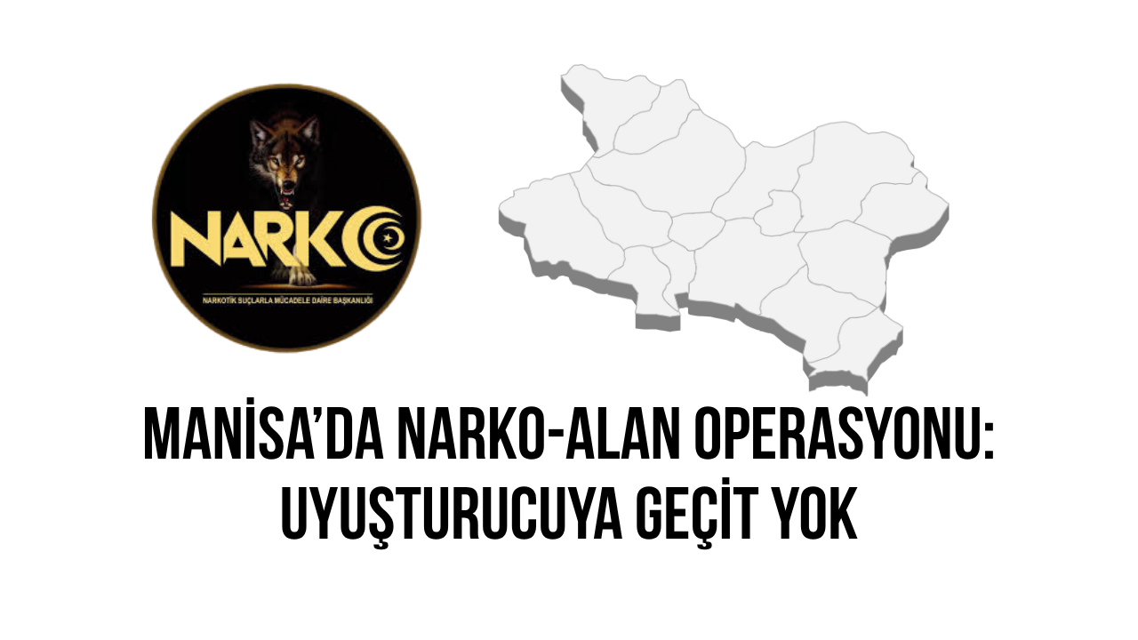 Manisa’da NARKO-ALAN Operasyonu