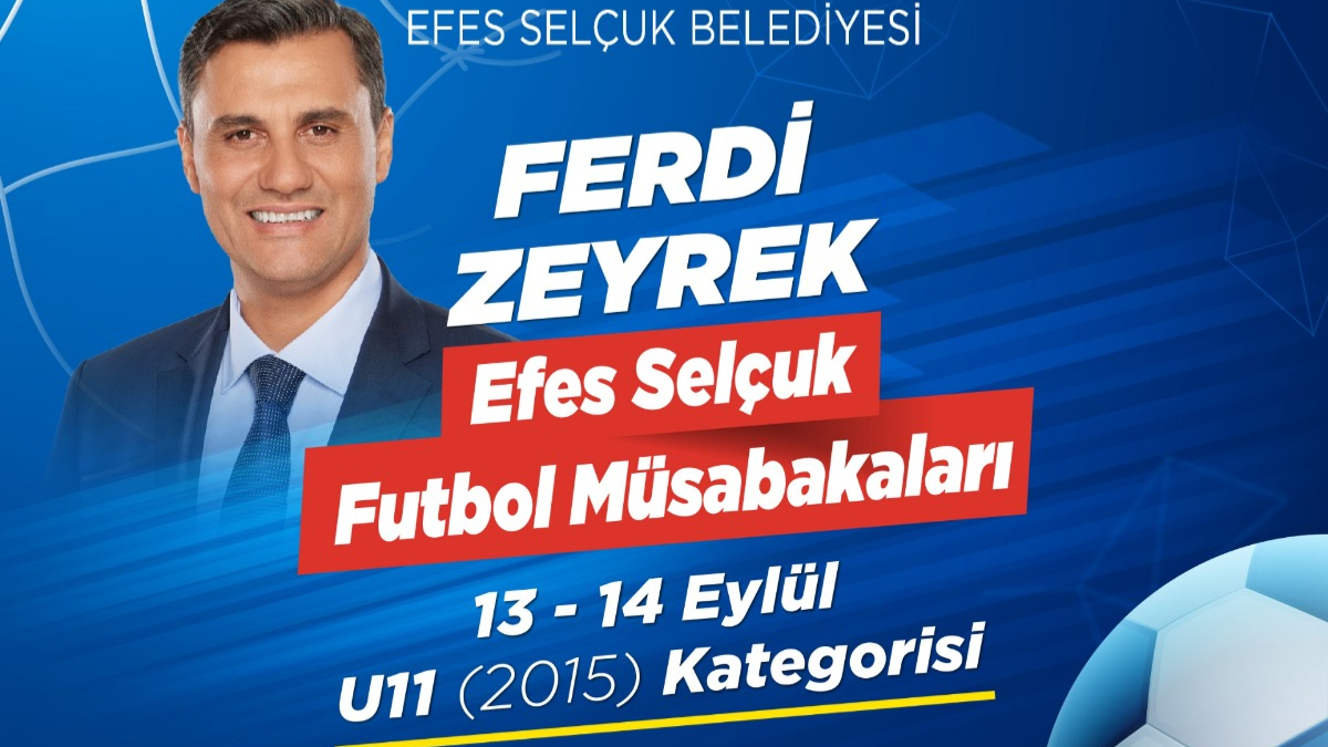 Ferdi Zeyrek Anısına Efes Selçuk’ta Futbol Müsabakaları Başlıyor