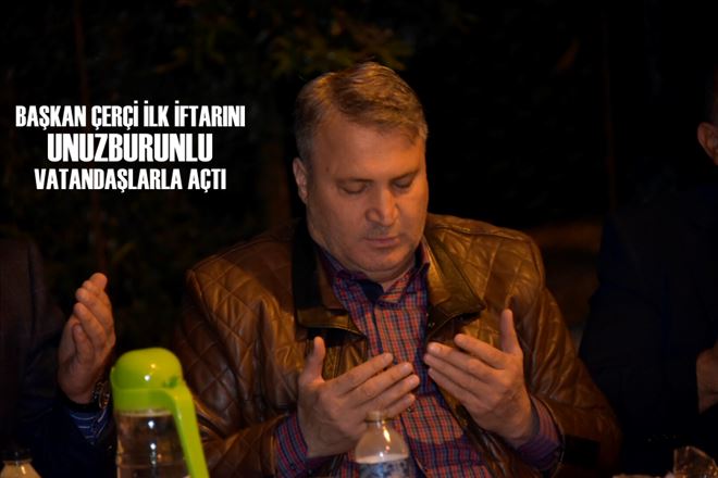 Başkan Çerçi İlk İftarını Unuzburunlu Vatandaşlarla Açtı