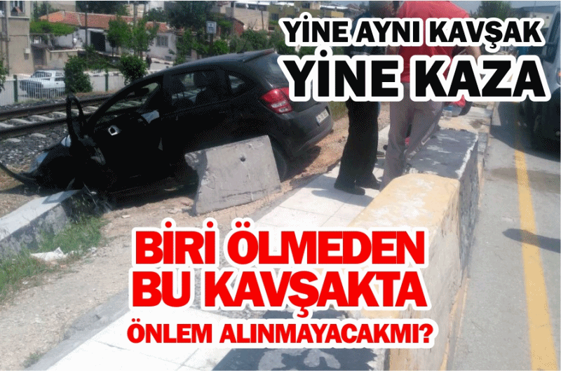 Yine Aynı Kavşak Yine Kaza