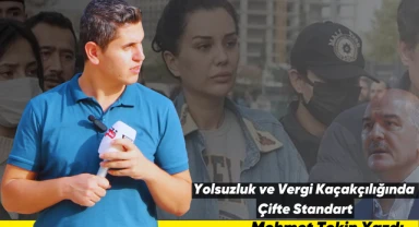 Yolsuzluk ve Vergi Kaçakçılığında Çifte Standart!