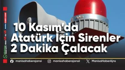 10 Kasım’da Atatürk İçin Sirenler Çalacak