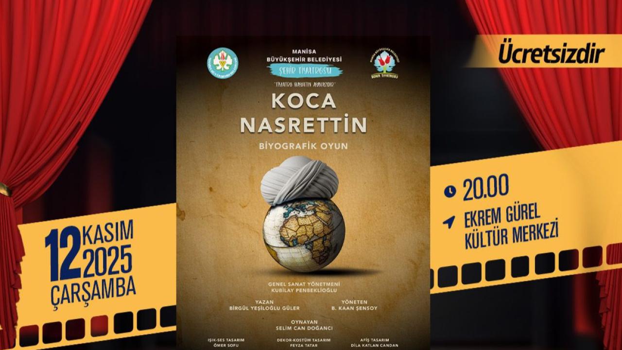 ‘Koca Nasrettin’ Turgutlu’da Tiyatroseverlerle Buluşacak