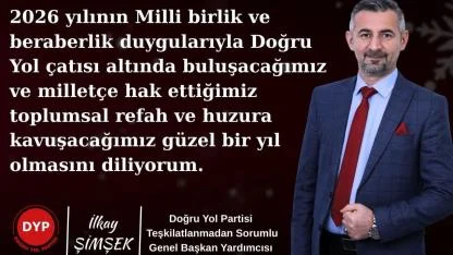 DYP’li İlkay Şimşek’ten Birlik ve Beraberlik Mesajı