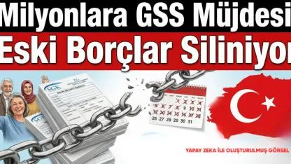 Milyonlara GSS Müjdesi: Eski Borçlar Siliniyor