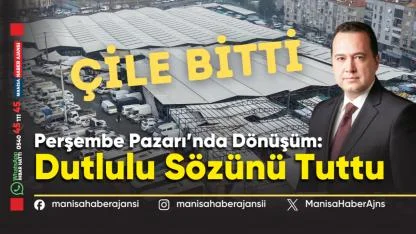 Perşembe Pazarı’nda Dönüşüm: Dutlulu Sözünü Tuttu