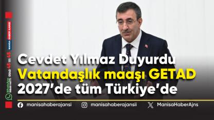 Vatandaşlık maaşı GETAD 2027’de tüm Türkiye’de