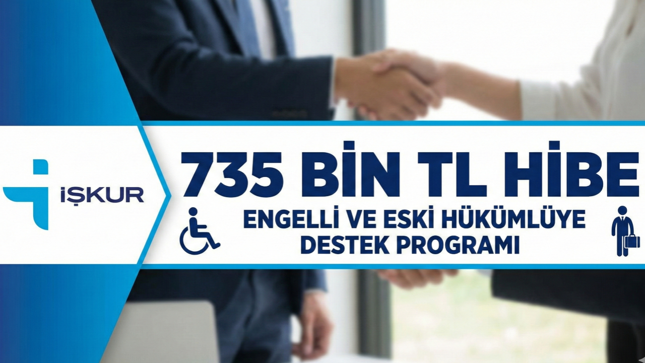 İŞKUR’dan Engelli ve Eski Hükümlüye 735 Bin TL Hibe