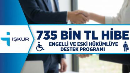 İŞKUR’dan Engelli ve Eski Hükümlüye 735 Bin TL Hibe