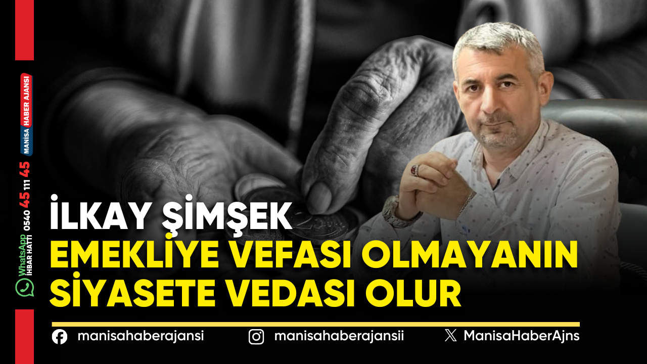 Şimşek: Emekliye Vefası Olmayanın Siyasete Vedası Olur