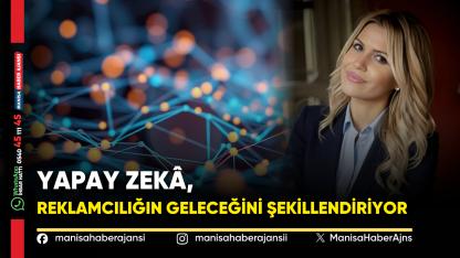 Yapay Zekâ Reklam Dünyasında Yeni Bir Dönem Başlatıyor