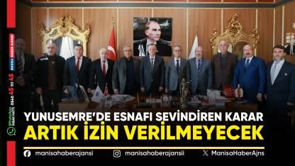 Yunusemre’de Esnafı Sevindiren Karar Artık İzin Verilmeyecek