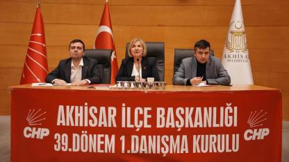 CHP Akhisar’da Danışma Kurulu Toplantısı Yapıldı
