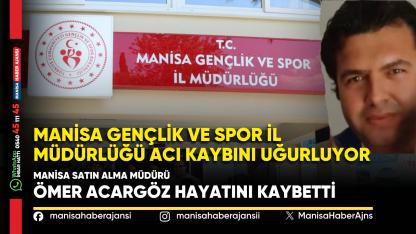 Manisa Gençlik ve Spor İl Müdürlüğü Acı Kaybını Uğurluyor