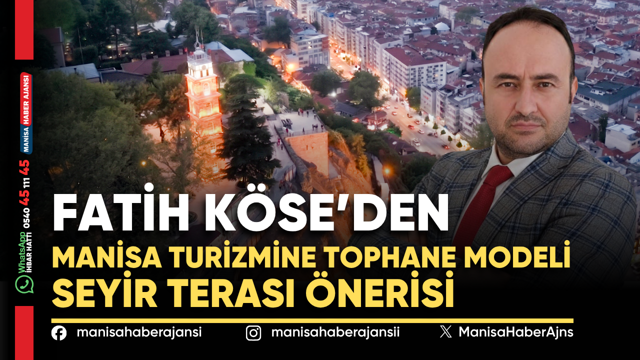 Manisa Turizmine Tophane Modeli Seyir Terası Önerisi
