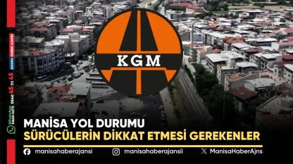 Manisa Yol Durumu: Sürücülerin Dikkat Etmesi Gerekenler