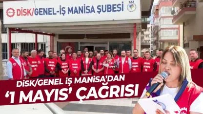 Manisa'da 1 Mayıs Heyecanı: İşçilerden Ortak Mücadele Çağrısı