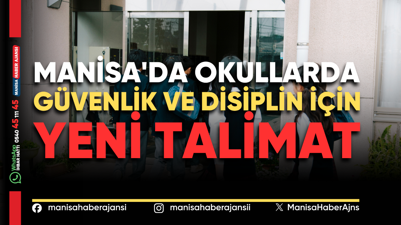 Manisa'da Okullarda Güvenlik ve Disiplin İçin Yeni Talimat