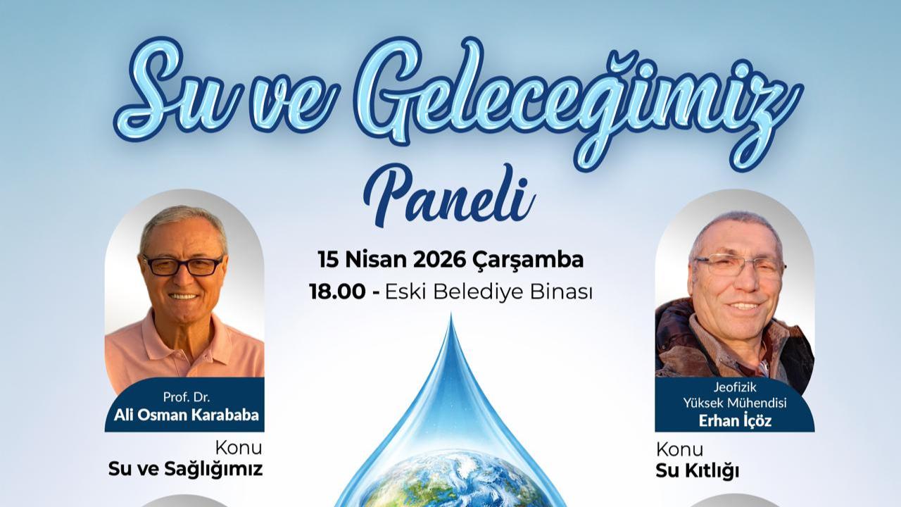 Turgutlu’da ‘Su ve Geleceğimiz’ Paneli Yapılacak