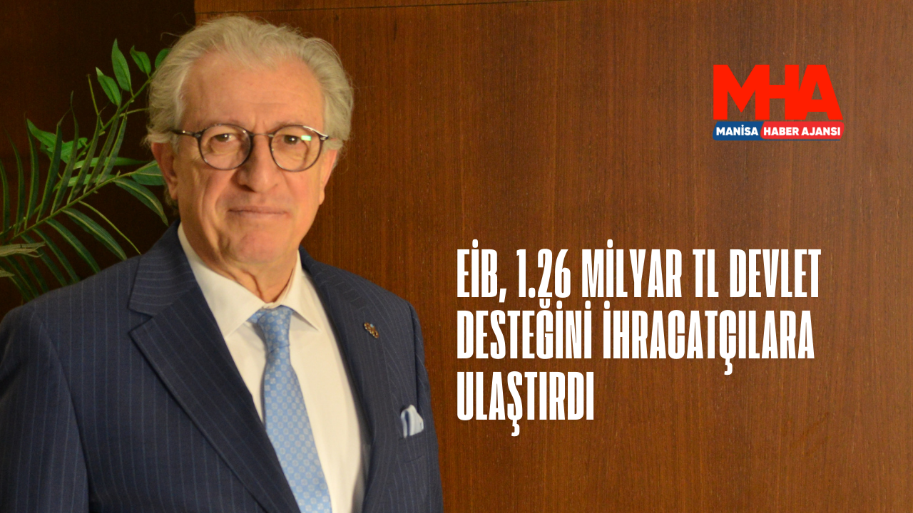 EİB, 1.26 Milyar TL Devlet Desteğini İhracatçılara Ulaştırdı